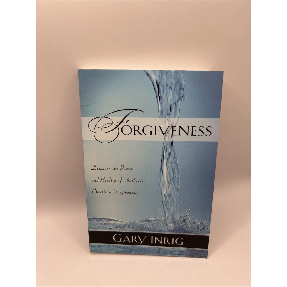 Forgiveness by Gary Inrig – Authentic Christian Forgiveness – Paperback